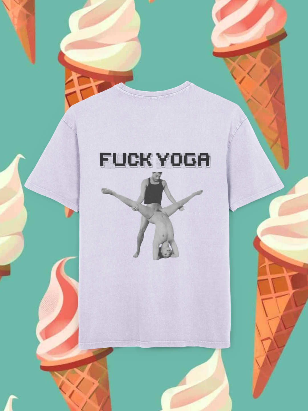 T-shirt with 'FUCK YOGA' text and graphic on a background of ice cream cones.