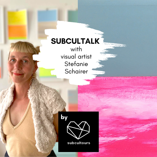 subcultalk with visual artist Stefanie Schairer from Berlin, Germany