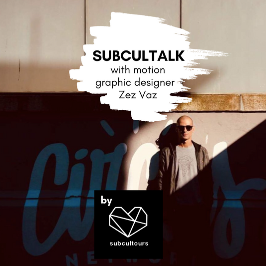 subcultalk with animation artist and motion graphic designer Zez Vaz from Porto, Portugal