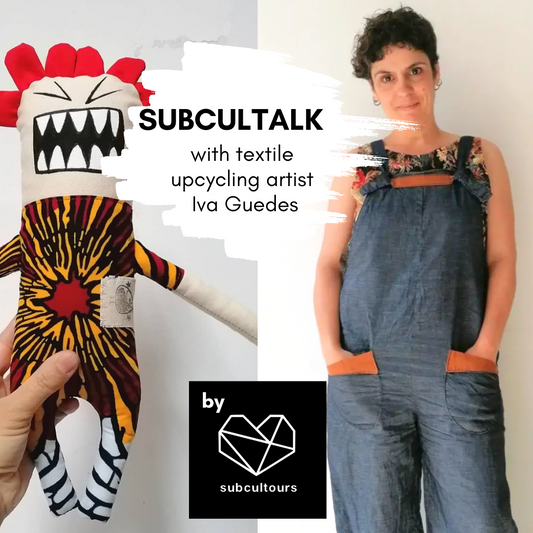 subcultalk with textile upcycling designer and artist Iva Guedes from Porto, Portugal