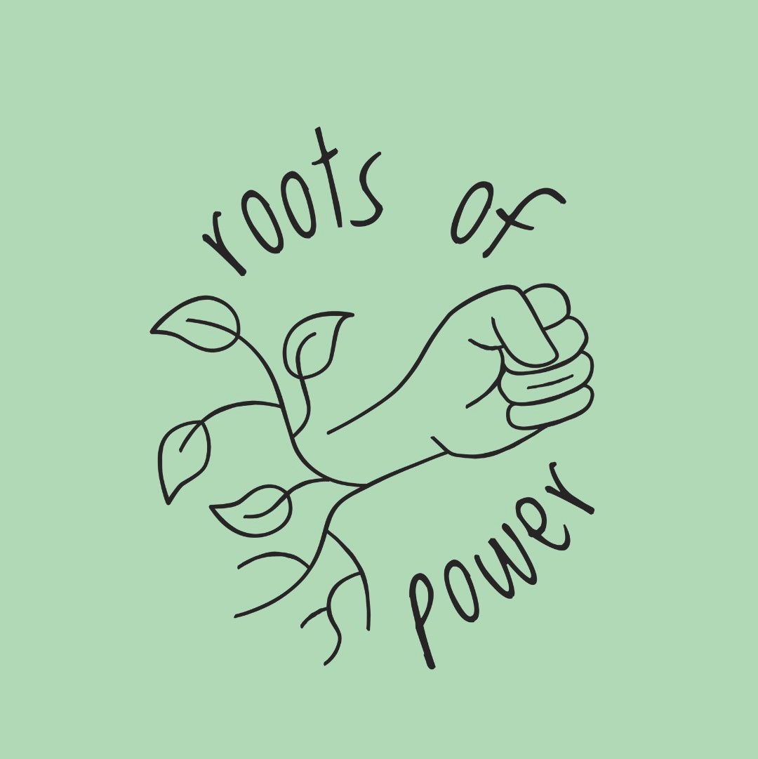 Illustration of a fist with leaves and text 'roots of power' on a light green background